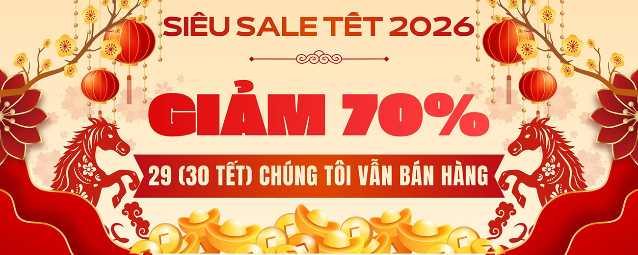 Siêu Sale 70% - 80% Tết Nguyên Đán Bính Ngọ 2026